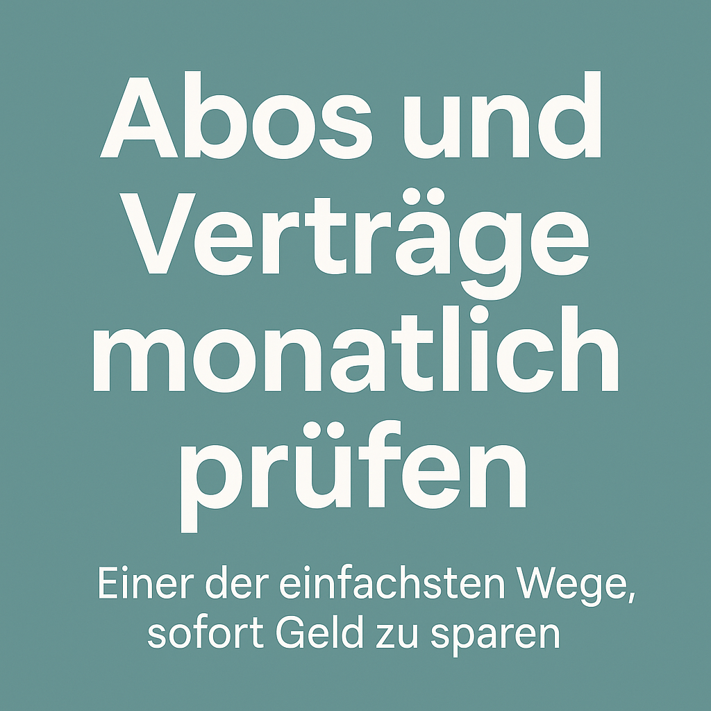 Beitragsbild mit dem Titel „Abos und Verträge monatlich prüfen“, passend zu einem Ratgeber über Kostenkontrolle und Spartipps im Alltag.